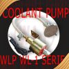 Coolant Pump ปั้มดูดสารหล่อเย็น ยี่ห้อ WLP รุ่น WE-1,WE-2,WL-1,WL-2